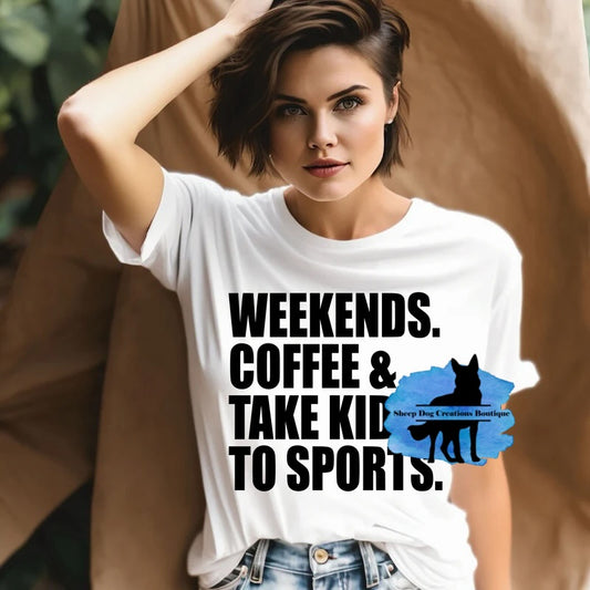 Weekends, Coffee, take kids to sports