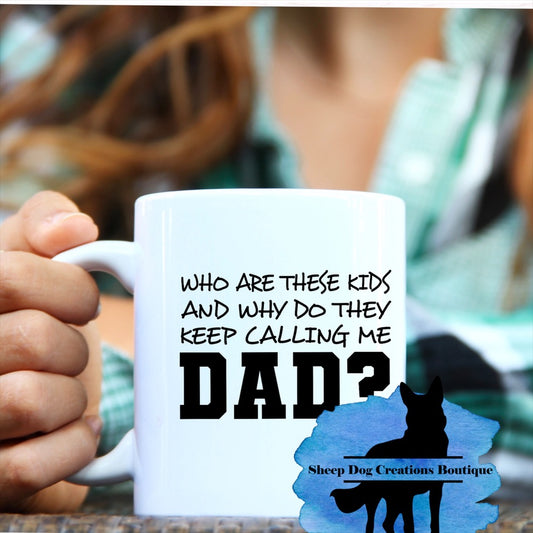 Dad Collection - Who are these kids Mug